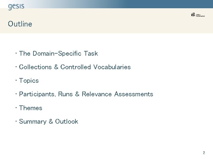 Outline • The Domain-Specific Task • Collections & Controlled Vocabularies • Topics • Participants,