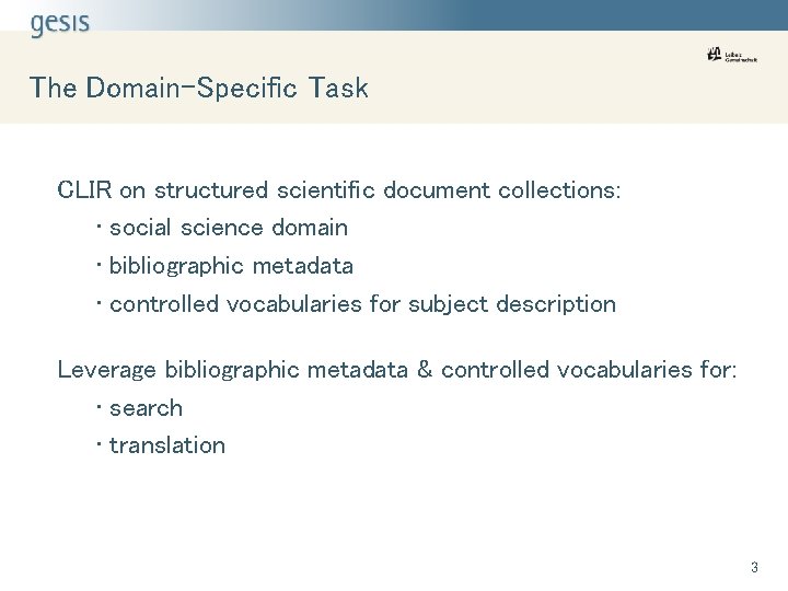 The Domain-Specific Task CLIR on structured scientific document collections: • social science domain •