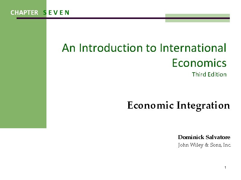 CHAPTER S E V E N An Introduction to International Economics Third Edition Economic