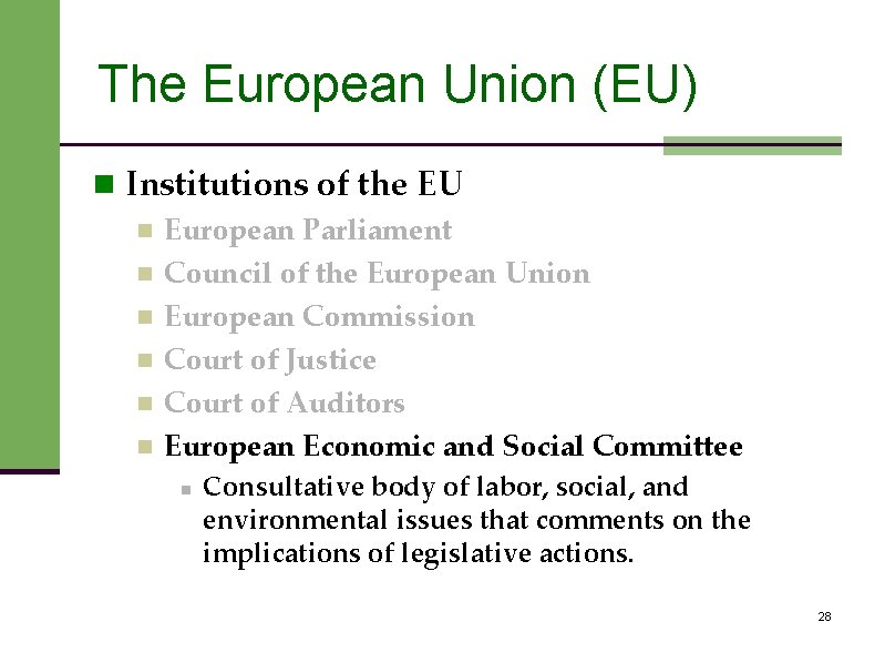 The European Union (EU) n Institutions of the EU n European Parliament n Council