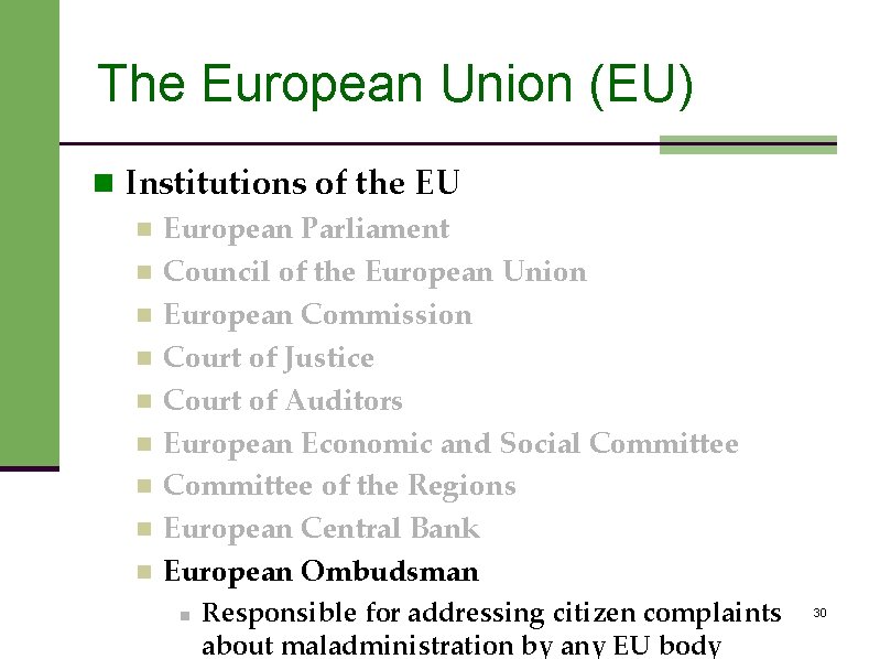 The European Union (EU) n Institutions of the EU n European Parliament n Council