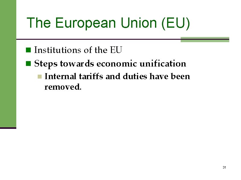 The European Union (EU) n Institutions of the EU n Steps towards economic unification