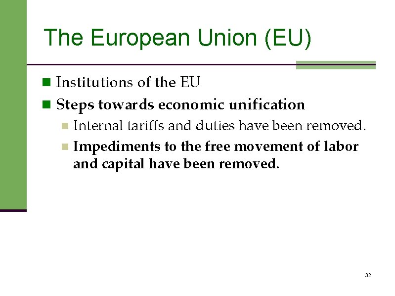 The European Union (EU) n Institutions of the EU n Steps towards economic unification