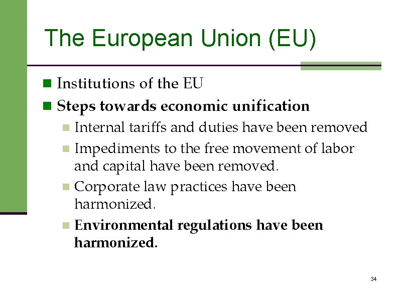 The European Union (EU) n Institutions of the EU n Steps towards economic unification