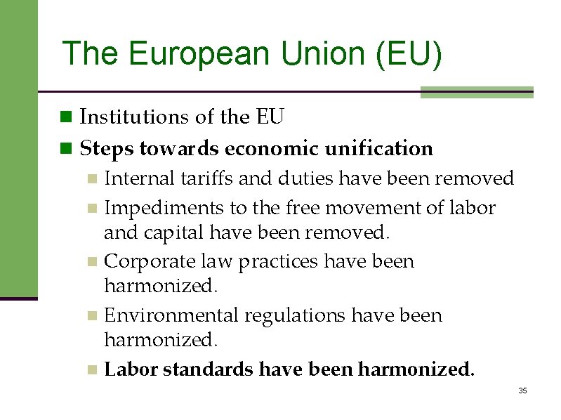 The European Union (EU) n Institutions of the EU n Steps towards economic unification
