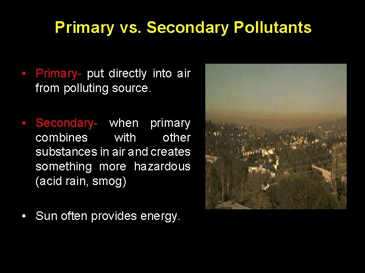 00: 30 Percent Complete 100% Primary vs. Secondary Pollutants • i. Respond Question Master