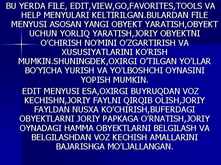 BU YERDA FILE, EDIT, VIEW, GO, FAVORITES, TOOLS VA HELP MENYULARI KELTIRILGAN. BULARDAN FILE