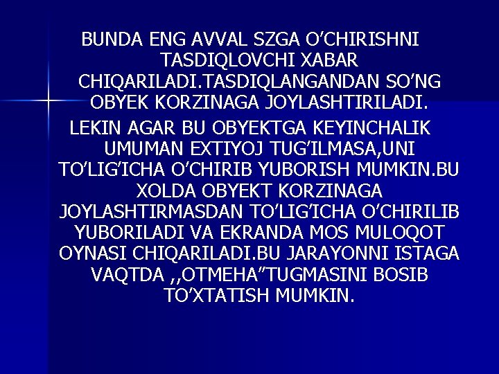 BUNDA ENG AVVAL SZGA O’CHIRISHNI TASDIQLOVCHI XABAR CHIQARILADI. TASDIQLANGANDAN SO’NG OBYEK KORZINAGA JOYLASHTIRILADI. LEKIN BUNDA ENG AVVAL SZGA O’CHIRISHNI TASDIQLOVCHI XABAR CHIQARILADI. TASDIQLANGANDAN SO’NG OBYEK KORZINAGA JOYLASHTIRILADI. LEKIN