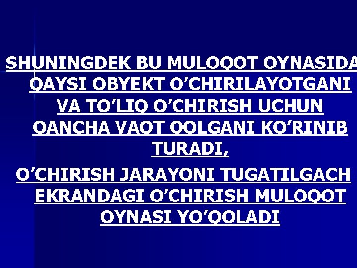 SHUNINGDEK BU MULOQOT OYNASIDA QAYSI OBYEKT O’CHIRILAYOTGANI VA TO’LIQ O’CHIRISH UCHUN QANCHA VAQT QOLGANI