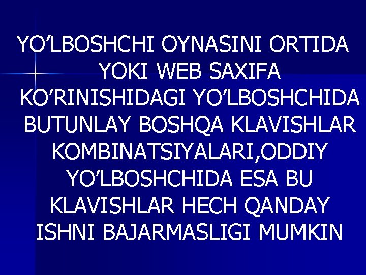 YO’LBOSHCHI OYNASINI ORTIDA YOKI WEB SAXIFA KO’RINISHIDAGI YO’LBOSHCHIDA BUTUNLAY BOSHQA KLAVISHLAR KOMBINATSIYALARI, ODDIY YO’LBOSHCHIDA