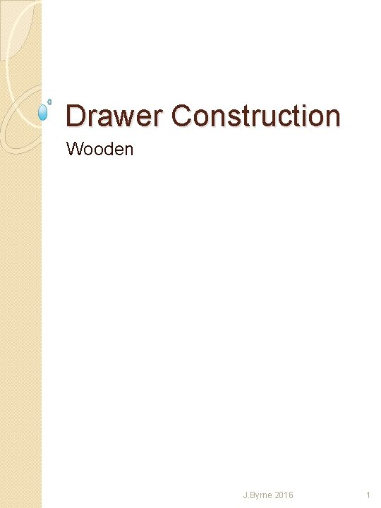 Drawer Construction Wooden J. Byrne 2016 1 