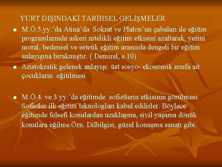 n n n YURT DIŞINDAKİ TARİHSEL GELİŞMELER M. Ö. 5. yy. ’da Atina’da Sokrat