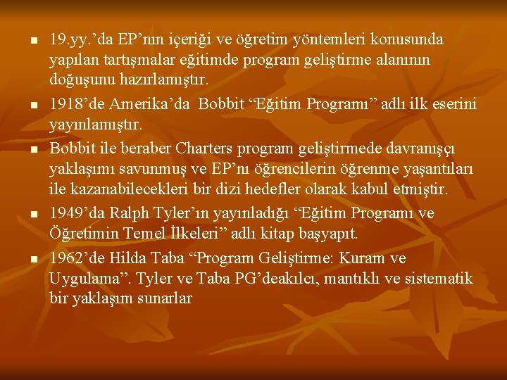 n n n 19. yy. ’da EP’nın içeriği ve öğretim yöntemleri konusunda yapılan tartışmalar