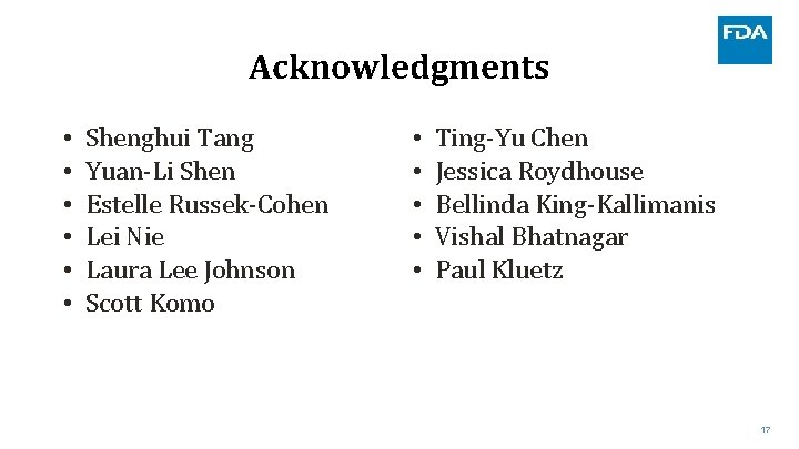 Acknowledgments • • • Shenghui Tang Yuan-Li Shen Estelle Russek-Cohen Lei Nie Laura Lee Acknowledgments • • • Shenghui Tang Yuan-Li Shen Estelle Russek-Cohen Lei Nie Laura Lee