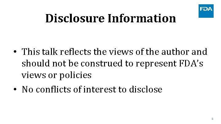 Disclosure Information • This talk reflects the views of the author and should not Disclosure Information • This talk reflects the views of the author and should not