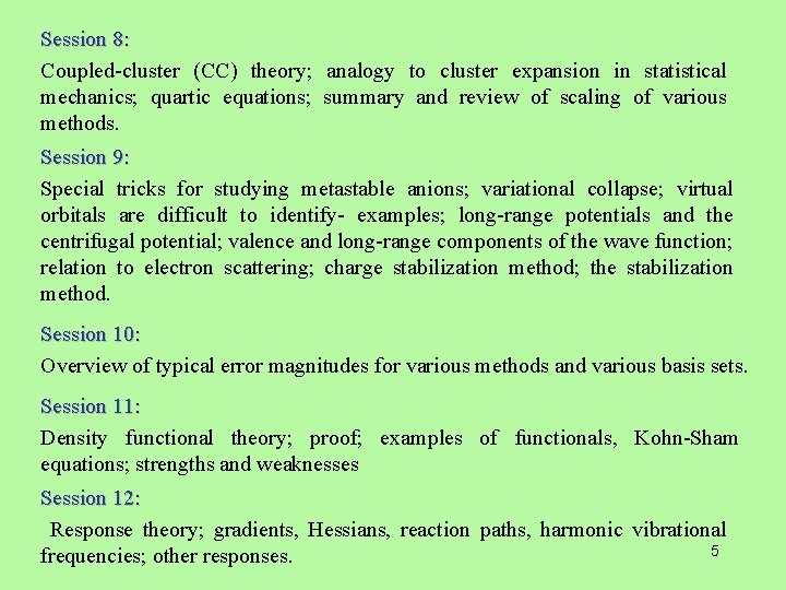 Session 8: Coupled-cluster (CC) theory; analogy to cluster expansion in statistical mechanics; quartic equations;