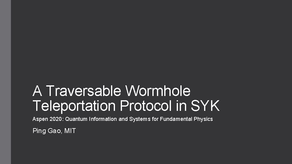 A Traversable Wormhole Teleportation Protocol in SYK Aspen 2020: Quantum Information and Systems for