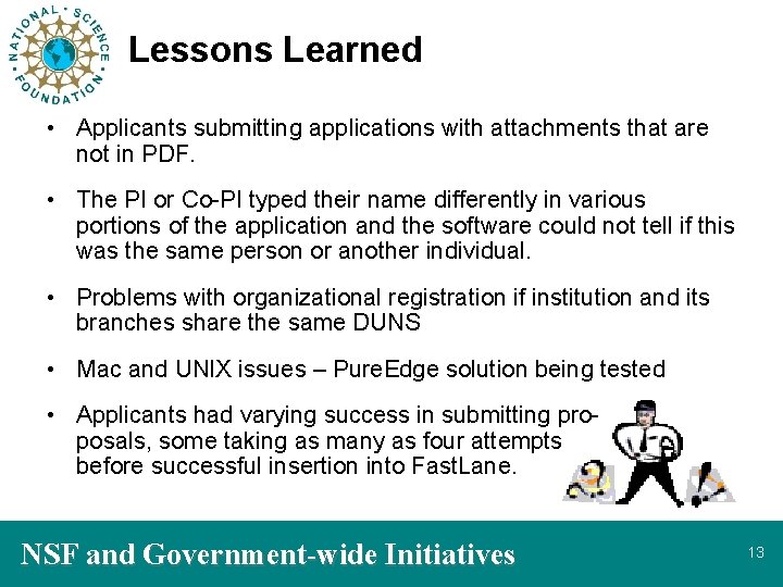 Lessons Learned • Applicants submitting applications with attachments that are not in PDF. •