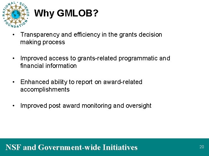 Why GMLOB? • Transparency and efficiency in the grants decision making process • Improved