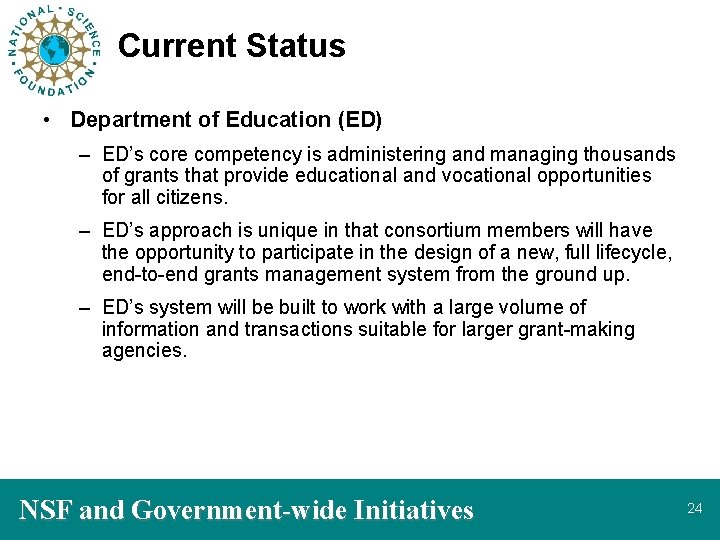 Current Status • Department of Education (ED) – ED’s core competency is administering and