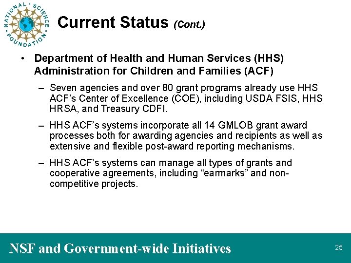 Current Status (Cont. ) • Department of Health and Human Services (HHS) Administration for