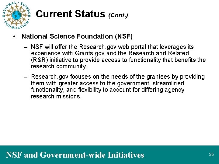 Current Status (Cont. ) • National Science Foundation (NSF) – NSF will offer the