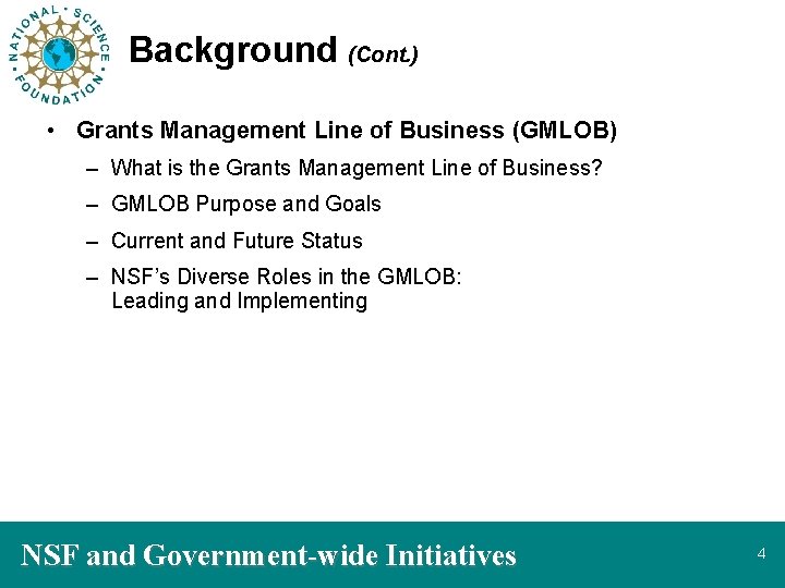 Background (Cont. ) • Grants Management Line of Business (GMLOB) – What is the