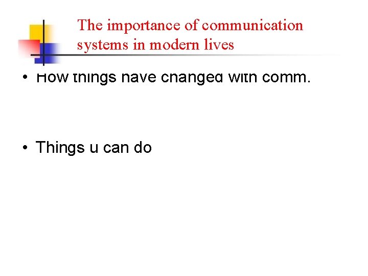 The importance of communication systems in modern lives • How things have changed with