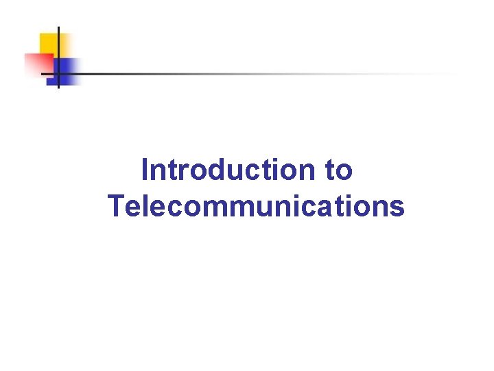 Introduction to Telecommunications 