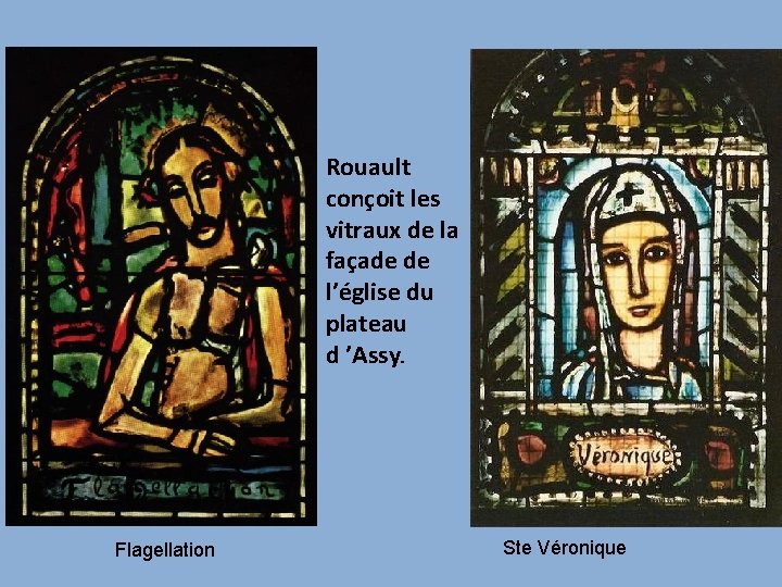 Rouault conçoit les vitraux de la façade de l’église du plateau d ’Assy. Flagellation