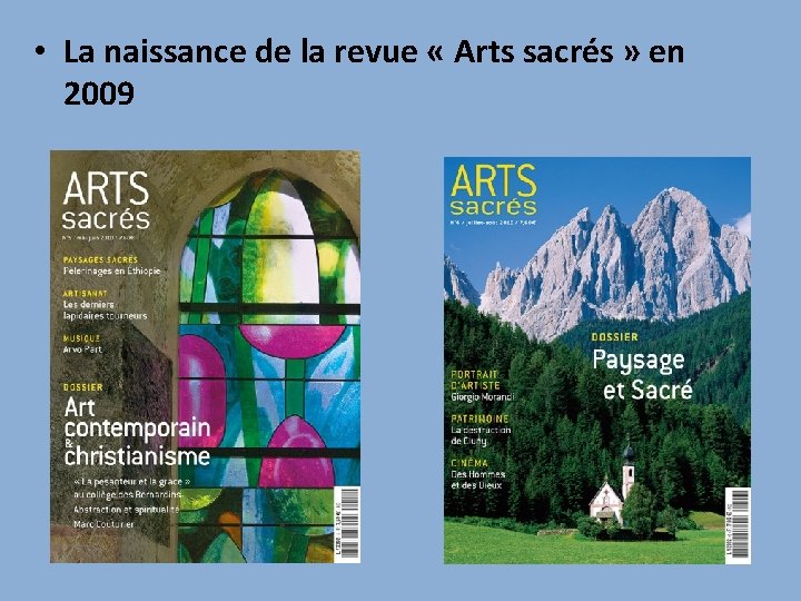  • La naissance de la revue « Arts sacrés » en 2009 