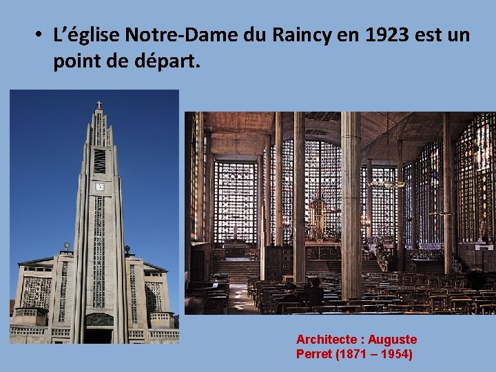  • L’église Notre-Dame du Raincy en 1923 est un point de départ. Architecte