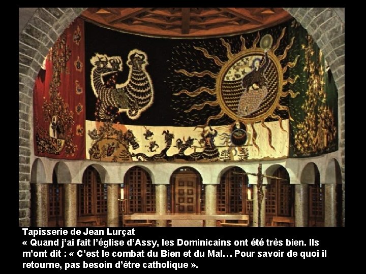 Tapisserie de Jean Lurçat « Quand j’ai fait l’église d’Assy, les Dominicains ont été