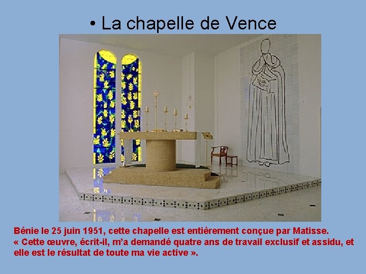  • La chapelle de Vence Bénie le 25 juin 1951, cette chapelle est