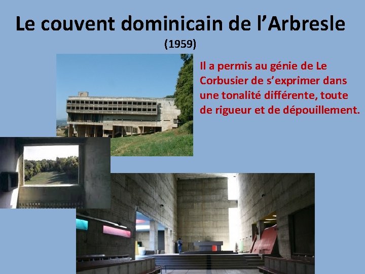 Le couvent dominicain de l’Arbresle (1959) • Il a permis au génie de Le