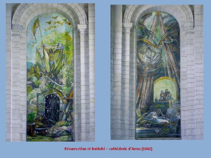 Résurrection et Nativité – cathédrale d’Arras (1942) 