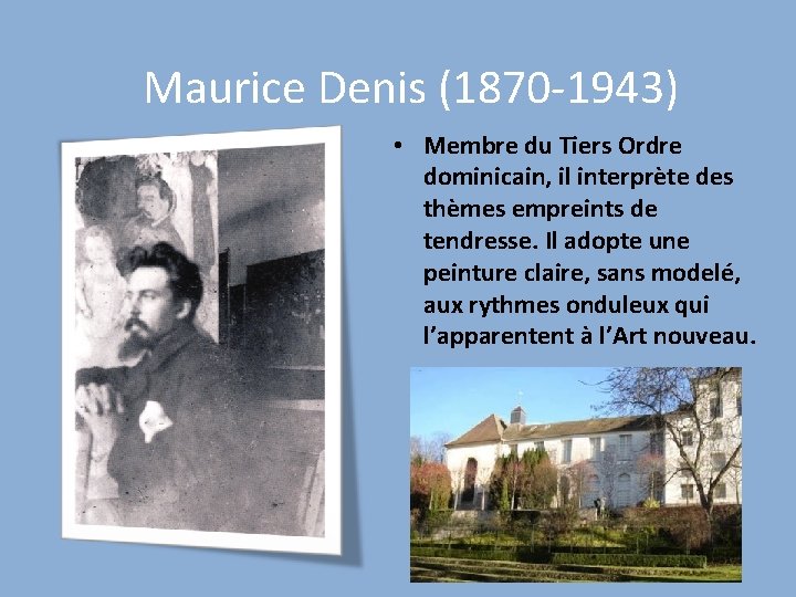 Maurice Denis (1870 -1943) • Membre du Tiers Ordre dominicain, il interprète des thèmes