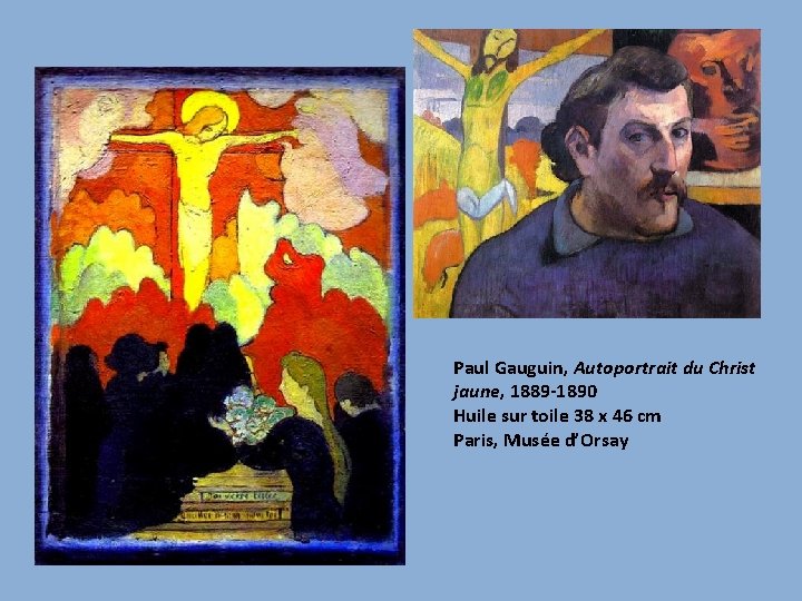 Paul Gauguin, Autoportrait du Christ jaune, 1889 -1890 Huile sur toile 38 x 46