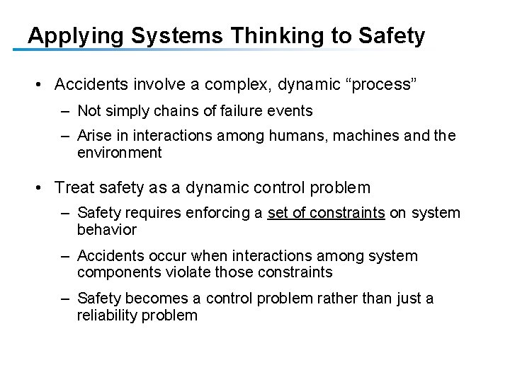 Applying Systems Thinking to Safety • Accidents involve a complex, dynamic “process” – Not Applying Systems Thinking to Safety • Accidents involve a complex, dynamic “process” – Not