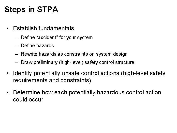 Steps in STPA • Establish fundamentals – Define “accident” for your system – Define Steps in STPA • Establish fundamentals – Define “accident” for your system – Define