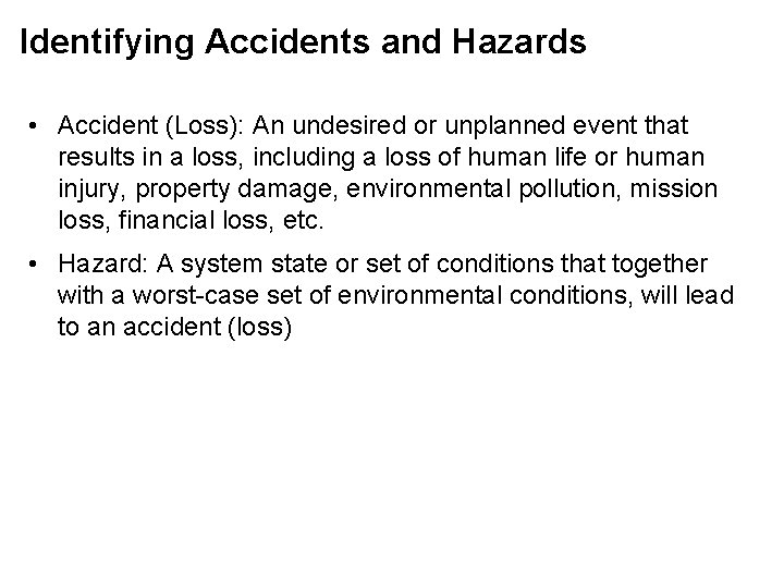 Identifying Accidents and Hazards • Accident (Loss): An undesired or unplanned event that results Identifying Accidents and Hazards • Accident (Loss): An undesired or unplanned event that results