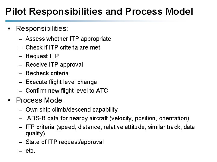 Pilot Responsibilities and Process Model • Responsibilities: – – – – Assess whether ITP Pilot Responsibilities and Process Model • Responsibilities: – – – – Assess whether ITP