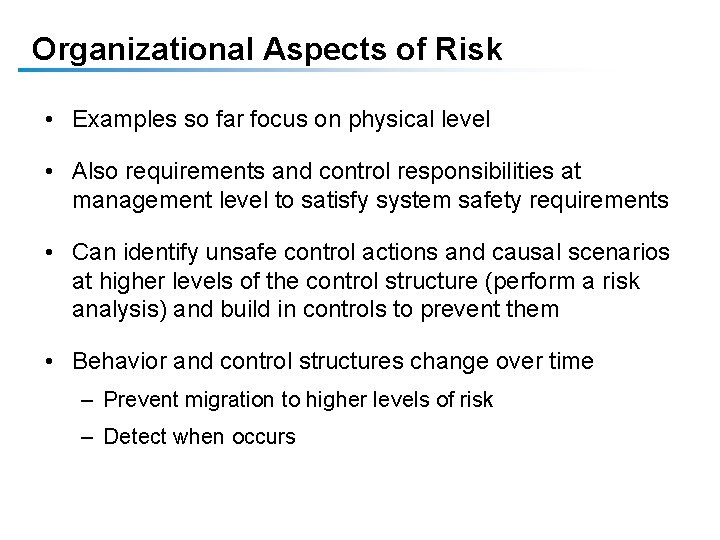 Organizational Aspects of Risk • Examples so far focus on physical level • Also Organizational Aspects of Risk • Examples so far focus on physical level • Also