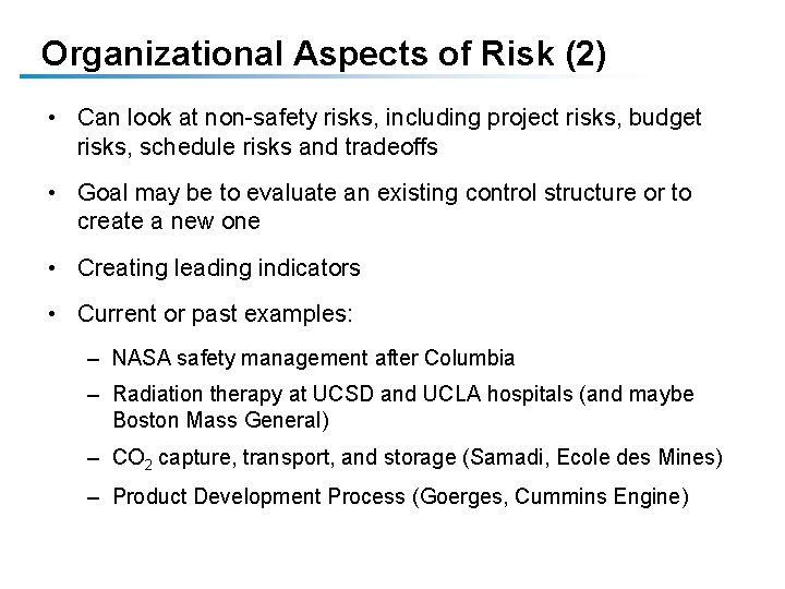 Organizational Aspects of Risk (2) • Can look at non-safety risks, including project risks, Organizational Aspects of Risk (2) • Can look at non-safety risks, including project risks,