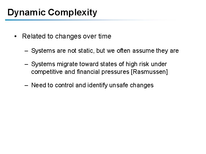 Dynamic Complexity • Related to changes over time – Systems are not static, but Dynamic Complexity • Related to changes over time – Systems are not static, but