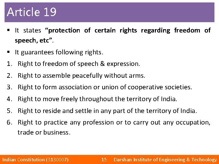 Article 19 § It states “protection of certain rights regarding freedom of speech, etc”.