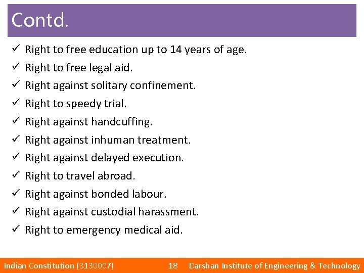 Contd. ü ü ü Right to free education up to 14 years of age.