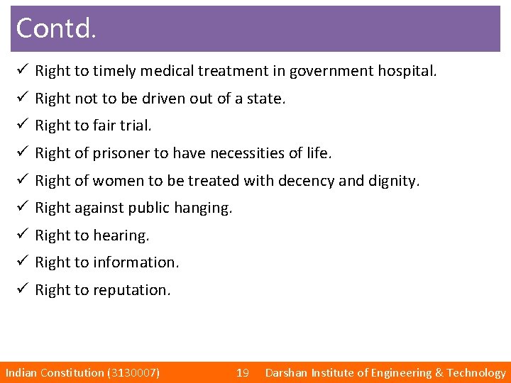 Contd. ü Right to timely medical treatment in government hospital. ü Right not to