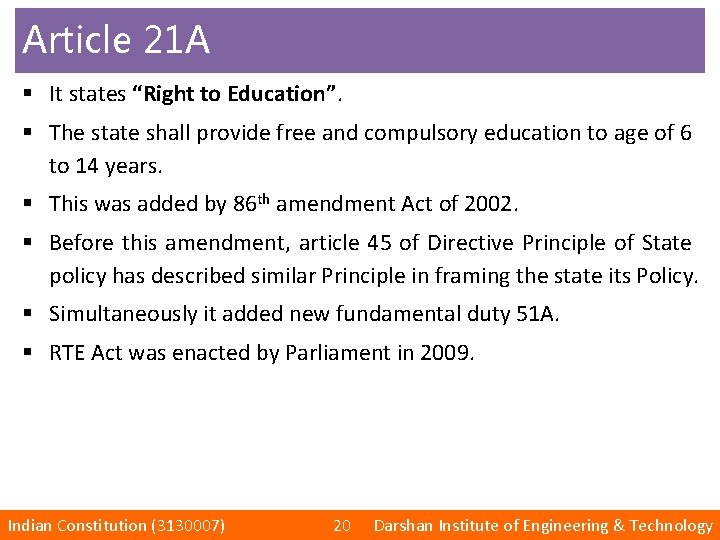Article 21 A § It states “Right to Education”. § The state shall provide