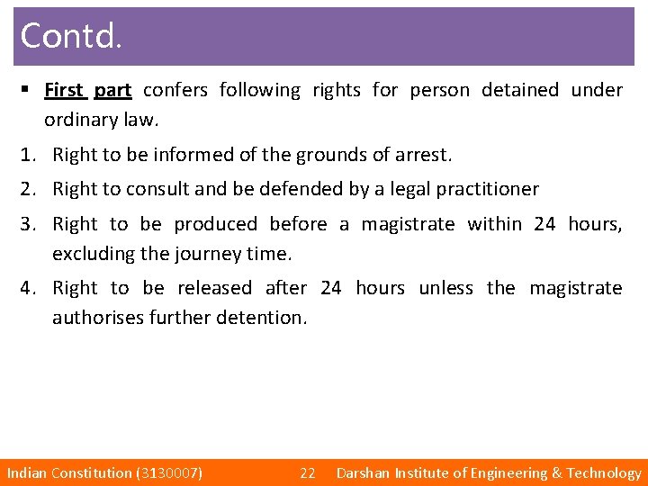 Contd. § First part confers following rights for person detained under ordinary law. 1.
